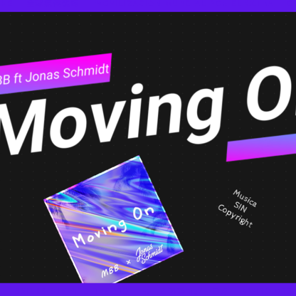 Moving On [Musica Electronica SIN COPYRIGHT] GRATIS de MBB ft Jonas Schmidt