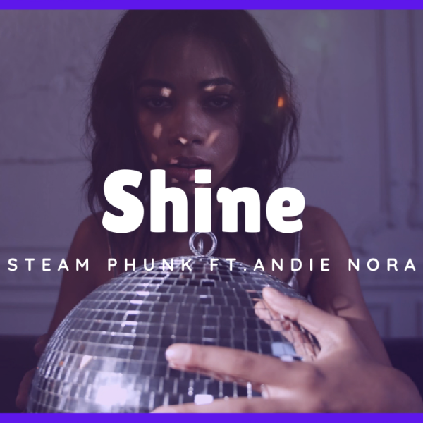 Shine – Steam Phunk ft Andie Nora [Música SIN COPYRIGHT]